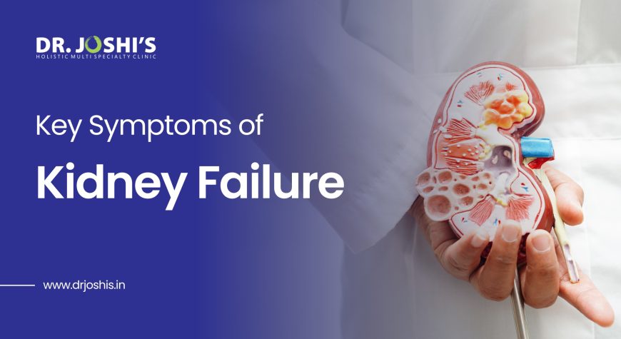 Key Symptoms of Kidney Failure to Watch For